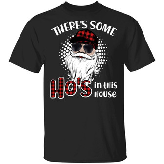 There’S Some Ho’S In This House Graphic Design Printed Casual Daily Basic Unisex T-Shirt - Thegiftio