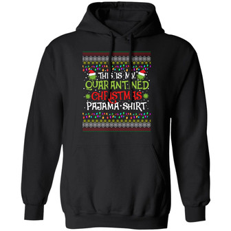 This Is My Quarantined Christmas Pajama Funny Ugly Christmas Hoodie Graphic Design Printed Casual Daily Basic Hoodie - Thegiftio UK