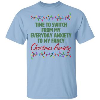 Time To Switch From My Everyday Anxiety To My Fancy Christmas Anxiety Graphic Design Printed Casual Daily Basic Unisex T-Shirt - Thegiftio UK