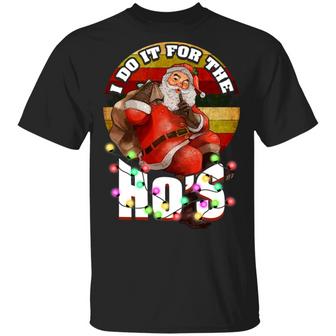 Vintage I Do It The Ho’S Ugly Christmas Style Funny Xmas Gift For Santa Claus Lovers Graphic Design Printed Casual Daily Basic Unisex T-Shirt - Thegiftio UK