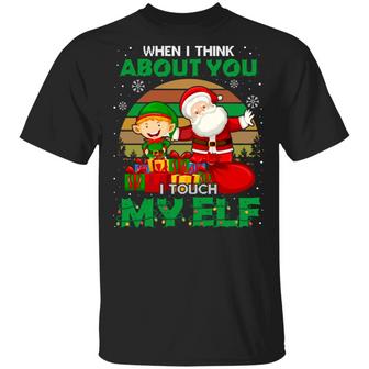 Vintage Xmas Santa When I Think About You I Touch My Elf Ugly Christmas Funny Graphic Design Printed Casual Daily Basic Unisex T-Shirt - Thegiftio UK