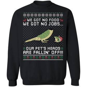 We Got No Food We Got No Jobs Our Pet’S Heads Are Falling Off Hoodie Graphic Design Printed Casual Daily Basic Sweatshirt - Thegiftio UK