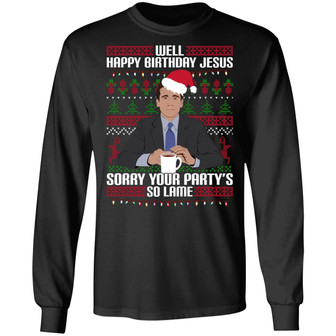 Well Happy Birthday Jesus Sorry Your Party’S So Lame Hoodie Graphic Design Printed Casual Daily Basic Unisex Long Sleeve - Thegiftio UK