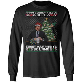 Well Happy Birthday Jesus Sorry Your Party’S So Lame Hoodie Graphic Design Printed Casual Daily Basic Unisex Long Sleeve - Thegiftio UK
