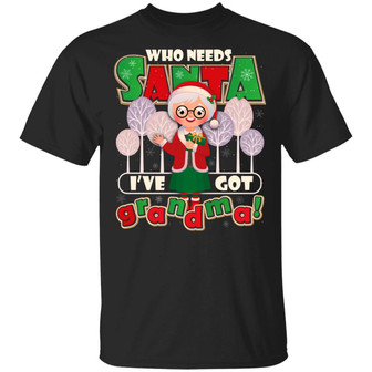 Who Needs Santa I’Ve Got Grandma Christmas Graphic Design Printed Casual Daily Basic Unisex T-Shirt - Thegiftio UK