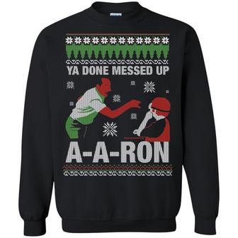 Ya Done Messed Up Aaron Funny Teacher Christmas Hoodie Graphic Design Printed Casual Daily Basic Sweatshirt - Thegiftio UK