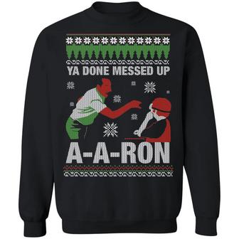 Ya Done Messed Up Aaron Funny Teacher Christmas Hoodie Graphic Design Printed Casual Daily Basic Sweatshirt - Thegiftio UK