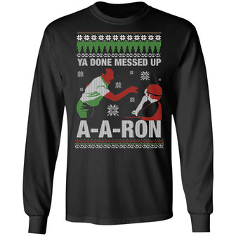 Ya Done Messed Up Aaron Funny Teacher Christmas Hoodie Graphic Design Printed Casual Daily Basic Unisex Long Sleeve - Thegiftio UK