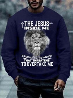 Men Jesus Inside Me That Threatens To Overtake Me Casual Sweatshirt - Seseable