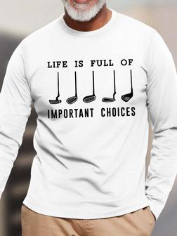 Men Life Is Full Of Important Choices Loose Casual Long Sleeve Tops - Seseable