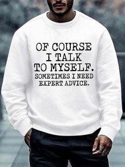 Men Talk To Myself Expert Advice Casual Sweatshirt - Seseable