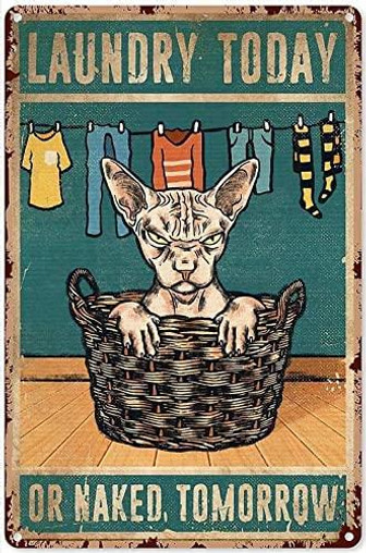 Funny Metal Sign Love Cat Posters Sphynx Cat Laundry Today Or Naked Tomorrow Art Poster Tin Sign Metal Home Bathroom Decor Animal Decor Man Cave Vintage Wall Decor - Thegiftio UK