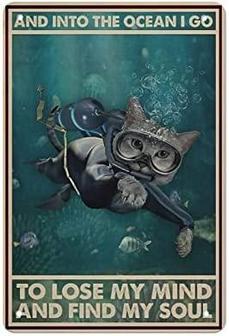 Vintage Metal Sign Cat And Into The Ocean I Go To Lose My Mind And Find My Soul Tin Sign Iron Painting Kitchen Bathroom Garage Bar Cafe Man Cave Wall Home Decor Art Poster Outdoor Plaque Novelty Gifts - Thegiftio UK