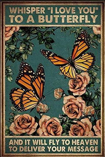 Whisper I Love You To A Butterfly And It Will Fly To Heaven To Deliver Your Message Retro Metal Tin Sign Vintage Sign For Home Coffee Garden Wall Decor - Thegiftio