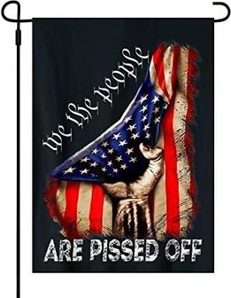 We The People Are Pissed Off Flag American Patriotic Freedom Flags Double Side Garden Flag 12 X 18 Inches Outdoor Decoration - Thegiftio UK