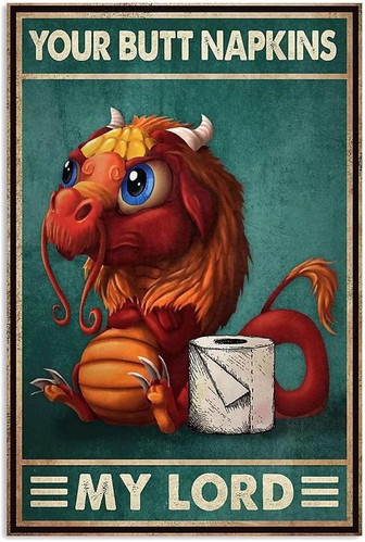 Your Butt Napkins My Lord Vintage Tin Sign Funny Cartoon Dragon Sign Bathroom Decor Metal Sign Vintage Metal Tin Sign For Home Wall Decor Art Toilet Posters - Thegiftio