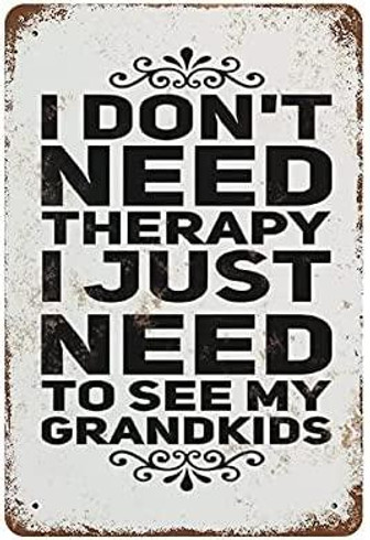 I Don't Need Therapy I Just Need To See My Grandkids Metal Sign Grandparents Family Quote Signs Vintage Metal Signs Novelty Metal Plate Inspirational Wall Decor For Home Kitchen Bar - Thegiftio