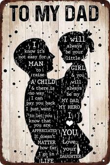 Father's Day To My Dad Tin Sign I Know It's Not Easy For A Man To Raise A Child Poster Gift For Dad From Daughter Birthday Gift For Dad Wall Art Metal Sign Plaque Bedroom Retro Wall Decor - Thegiftio UK