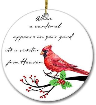 Cardinal Christmas Tree Ornament 2022 When A Cardinal Appears In Your Yard It's A Visitor From Heaven Decoration Red Bird 3inch Round Ceramic Ornament Xmas Present