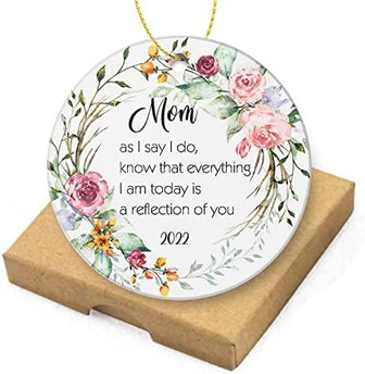 Memorial Christmas Ornaments Keepsake Memorial Ornament Mom Christmas Ornament Gift Sympathy Gifts Round Ceramic Ornament - Everything I Am Today Is A Reflection Of You - Thegiftio UK