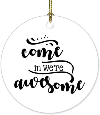 Keepsake Ceramics Ornament Come In We're Awesome Xmas Tree Ornament Hanging Accessories Funny Home Decor 3 Inch - Thegiftio