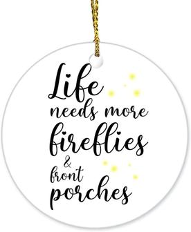 Life Needs More Fireflies Ceramic Christmas Ornament With Saying Funny Porcelain Keepsake Collectible For Winter Holiday Home Xmas Tree Decoration Gift For Friends - Thegiftio UK