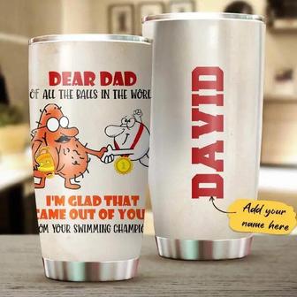 Dear Dad Funny Tumbler, Custom Name Gifts On Father's Day Tumbler, I'm Glad That I Came Out Of Your Tumbler, Gifts For Father From Kids Tumbler, Skinny Camping Tumbler Cup - Thegiftio UK