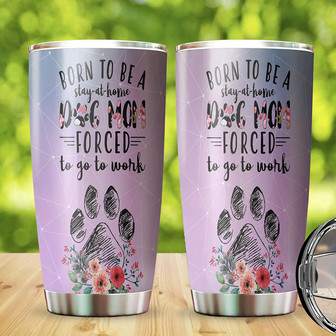 Dog Mom Big Love 20oz Tumbler, Born To Be A Stay At Home Tumbler, Paw Dog Mom Tumbler, Dog Tumbler, Flower Tumbler, Dog And Flower Tumbler, Gift For Mom - Thegiftio UK