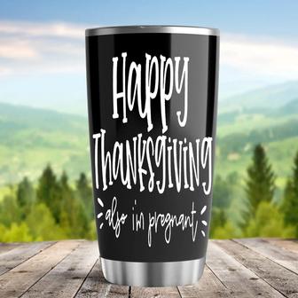 Happy Thanksgiving Also In Pregnant Steel Tumbler 20oz Tumbler For Dad Mom Family Gifts New Baby Gifts New Baby Tumbler Pregnant Gifts Fall Tumbler Halloween Tumbler Gifts For Birthday Xmas - Thegiftio UK