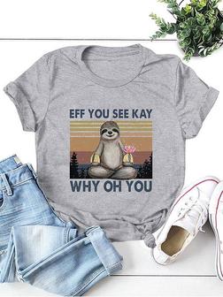 Eff You See Kay Sloth Graphic Tee - Seseable