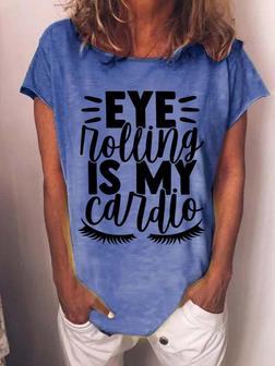 Eye Rolling Is My Cardio Women's T-shirt - Seseable