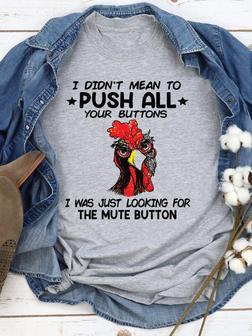 I Didn't Mean To Push All Your Buttons Tee - Seseable