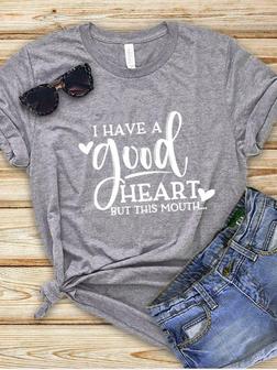I Have A Good Heart But This Mouth Gray Tshirt - Seseable