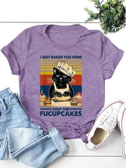 I Just Baked You Some Shut The Fu Cupcakes Graphic Tee - Seseable