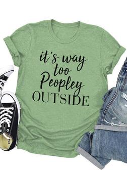 It's Way Too Peopley Outside T-shirt - Seseable
