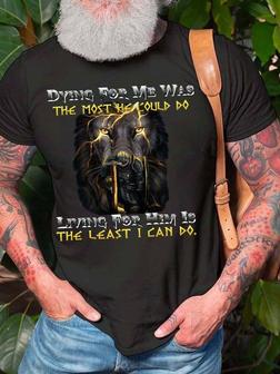 Men Dying For Me Was The Most He Could Do Jesus Lion Crew Neck Casual T-shirt - Seseable