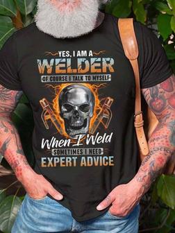 Men I Am A Welder I Talk To Myself When I Weld Sometimes I Need Expert Advice Casual Crew Neck T-shirt - Seseable