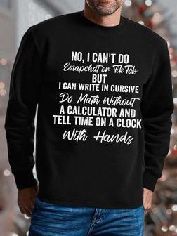 Men I Can’t Do Snapchat On Tik Tok But I Can Write In Cursive Regular Fit Crew Neck Sweatshirt - Seseable