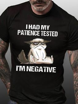 Mens I Had My Patience Tested I'm Negative Cat Funny Sarcasm T-shirt - Seseable