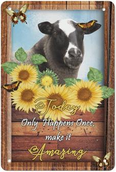 Today Only Happens Once Tin Signs, Make It Amazing, Hippie Room Decor, Farm Animals Sunflower Retro Funny Metal Sign Vintage Poster Wall Art For Kitchen Garden Bathroom Home Decor - Thegiftio