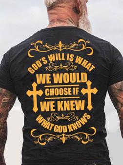 God's Will Is What We Would Choose If We Knew What God Knows Men's T-shirt - Thegiftio UK