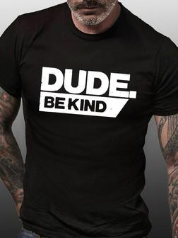 Men Dude Be Kind T-shirt - Seseable