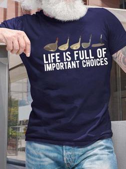 Men Life Is Full Of Important Choices Text Letters T-shirt - Seseable
