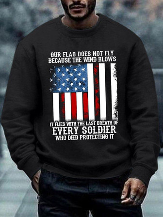 Men Our Flag Does Not Fly Because The Wind Blows Every Soldier Crew Neck Sweatshirt - Thegiftio UK