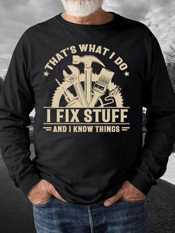 Men That’s What I Do I Fix Stuff And I Know Things Regular Fit Casual Text Letters Sweatshirt - Thegiftio UK