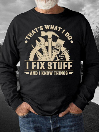 Men That’s What I Do I Fix Stuff And I Know Things Regular Fit Casual Text Letters Sweatshirt - Thegiftio UK