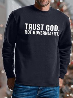Men Trust God Not Government Casual Sweatshirt - Seseable