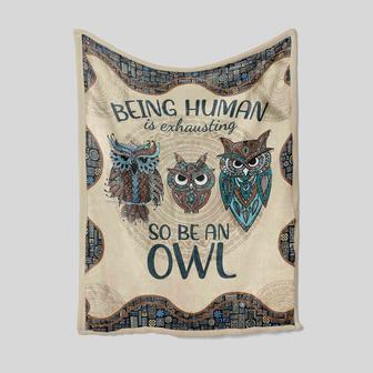 Being Human Is Exhausting So Be An Owl Blanket, Owl Blanket, Family Blanket, Gift Blanket - Thegiftio UK