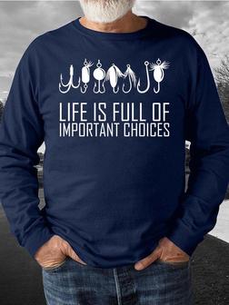 Men Life Is Full Of Important Choices Regular Fit Casual Sweatshirt - Seseable