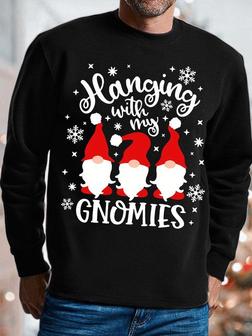 Mens Hanging With My Gnomies Funny Graphics Printed Loose Text Letters -blend Sweatshirt - Seseable